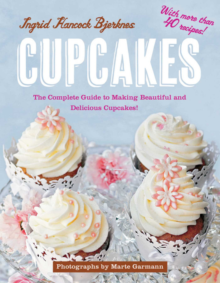 Cupcakes: The Complete Guide to Making Beautiful and Delicious Cupcakes book cover by Ingrid Hancock Bjerknes
