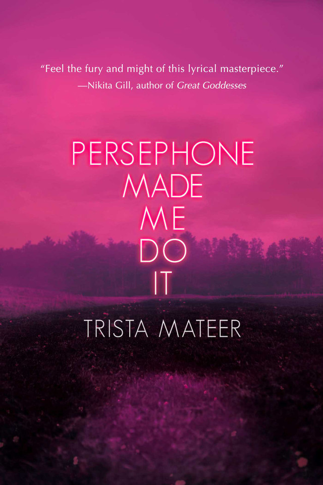 Persephone Made Me Do It (Myth and Magick) book cover by Trista Mateer