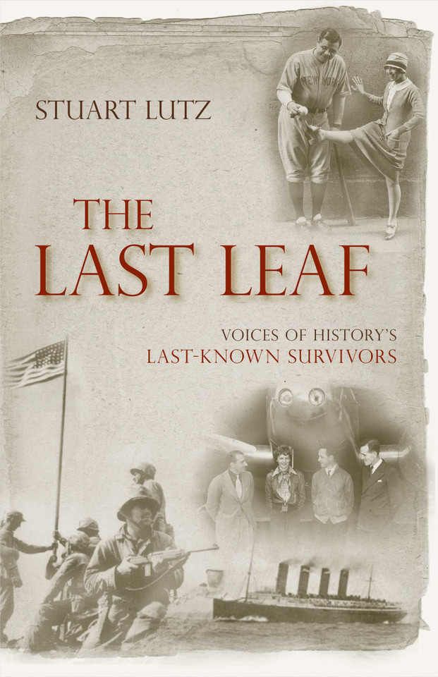 Last Leaf: Voices of History's Last-Known Survivors book cover by Stuart Lutz