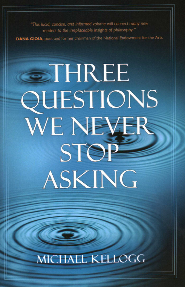 Three Questions We Never Stop Asking book cover by Michael K. Kellogg