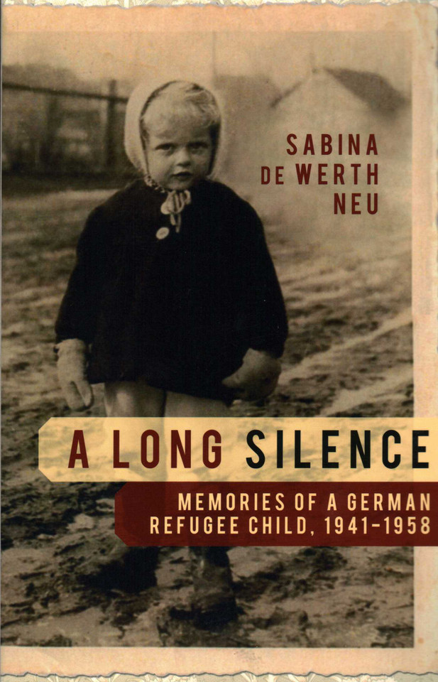 Long Silence: Memories of a German Refugee Child, 1941-1958 book cover by Sabina De Werth Neu
