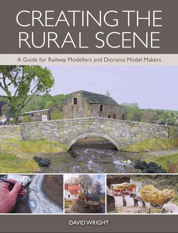 Creating the Rural Scene: A Guide for Railway Modellers and Diorama Model Makers book cover by David Wright