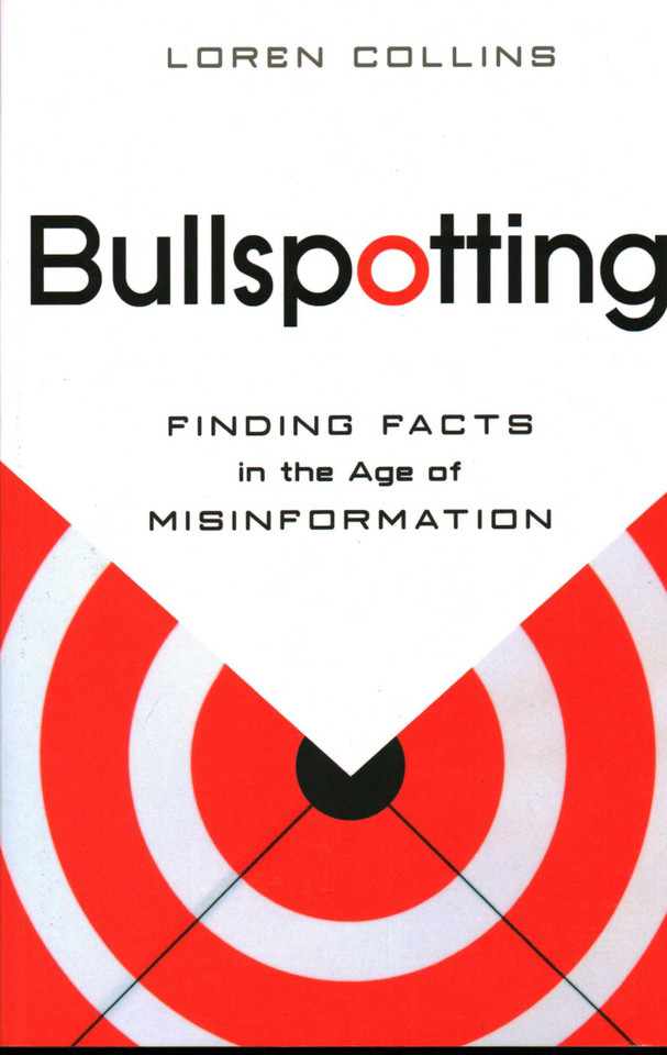 Bullspotting: Finding Facts in the Age of Misinformation book cover by Loren Collins