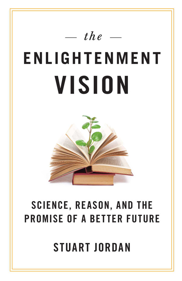 Enlightenment Vision: Science, Reason, and the Promise of a Better Future book cover by Stuart Jordan