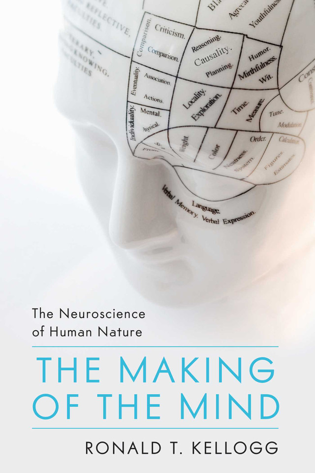 Making of the Mind: The Neuroscience of Human Nature book cover by Ronald T. Kellogg