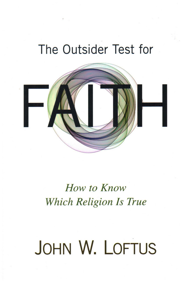 Outsider Test for Faith: How to Know Which Religion Is True book cover by John W. Loftus