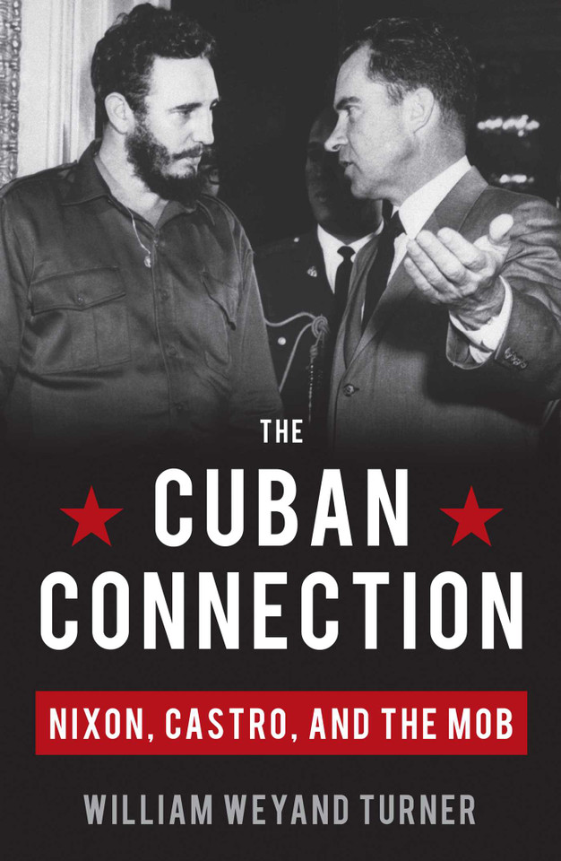 Cuban Connection: Nixon, Castro, and the Mob book cover by William Weyand Turner