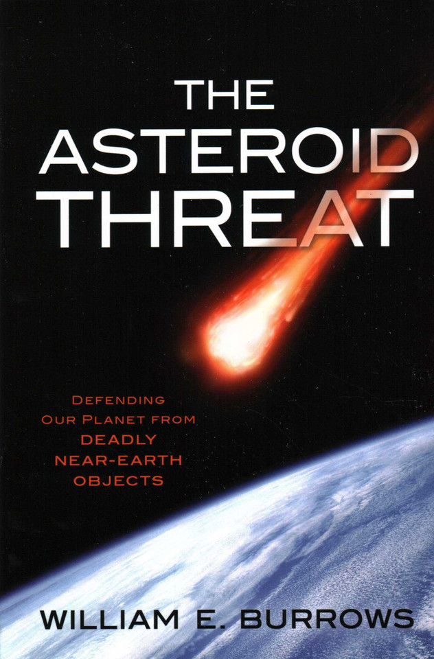 Asteroid Threat: Defending Our Planet from Deadly Near-Earth Objects book cover by William E. Burrows