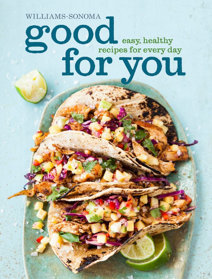 Good for You (Williams-Sonoma): Easy, Healthy Recipes for Every Day book cover by Dana Jacobi