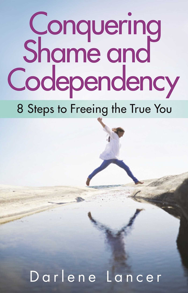 Conquering Shame and Codependency: 8 Steps to Freeing the True You book cover by Darlene Lancer