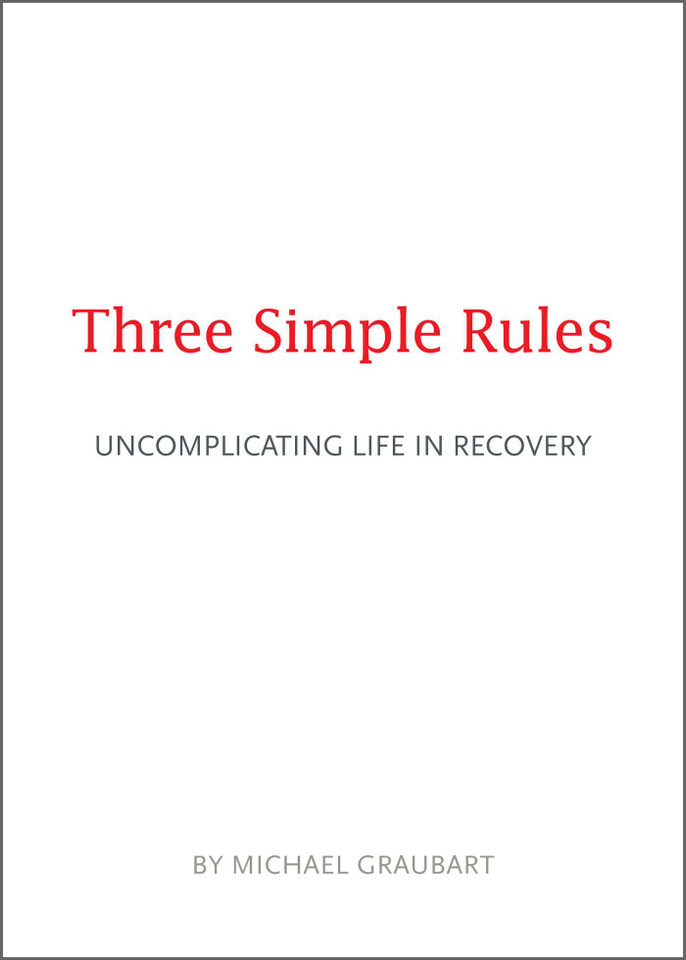 Three Simple Rules: Uncomplicating Life in Recovery book cover by Michael Graubart