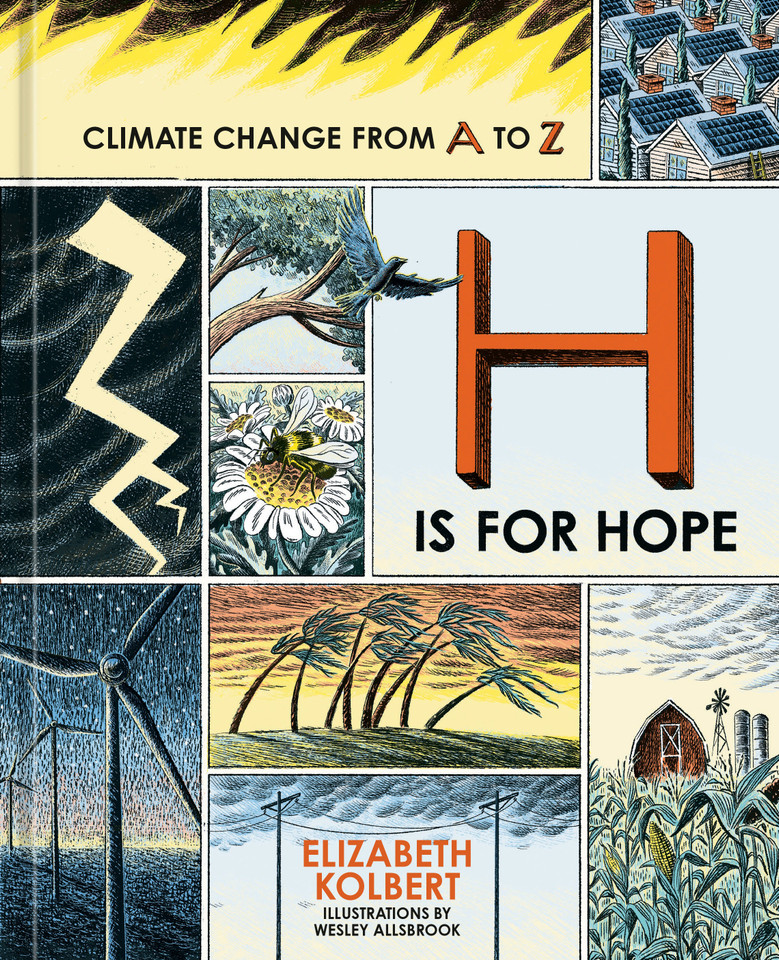 H Is for Hope: Climate Change from A to Z book cover by Elizabeth Kolbert
