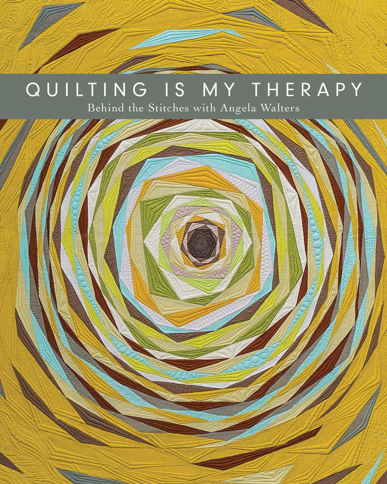 Quilting Is My Therapy„Behind the Stitches with Angela Walters book cover by Angela Walters