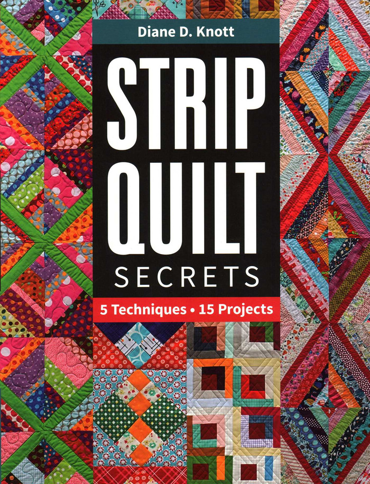 Strip Quilt Secrets: 5 Techniques, 15 Projects book cover by Diane D. Vandiver