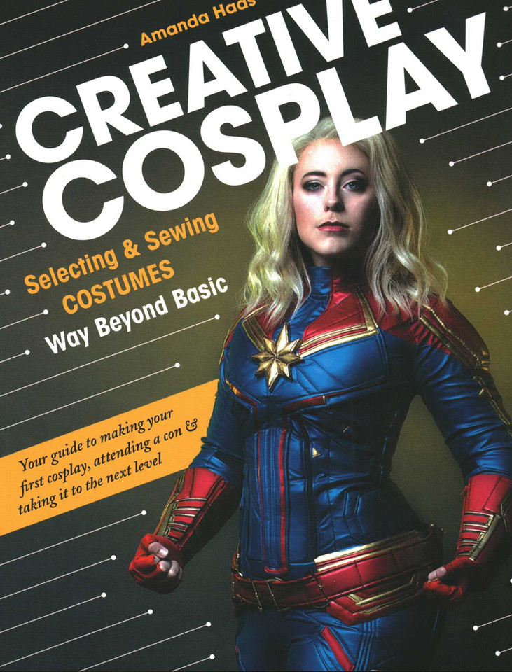 Creative Cosplay: Selecting & Sewing Costumes Way Beyond Basic book cover by Amanda Haas
