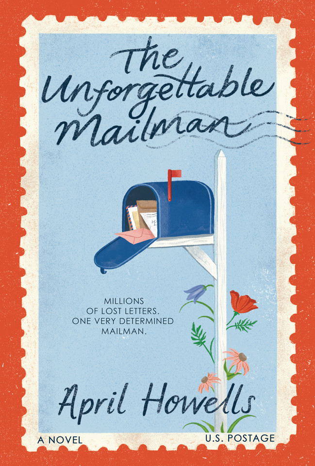 The Unforgettable Mailman: A Novel book cover by April Howells