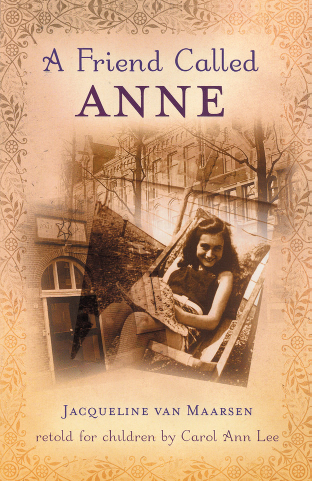 A Friend Called Anne book cover by Jacqueline van Maarsen, Carol Ann Lee