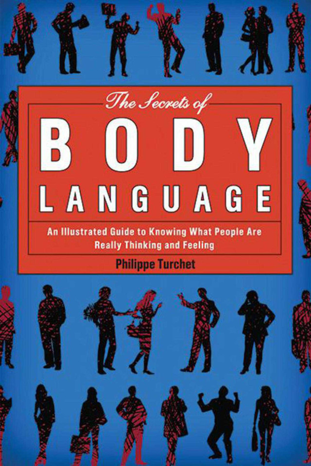 The Secrets of Body Language: An Illustrated Guide to Knowing What People Are Really Thinking and Feeling book cover by Philippe Turchet