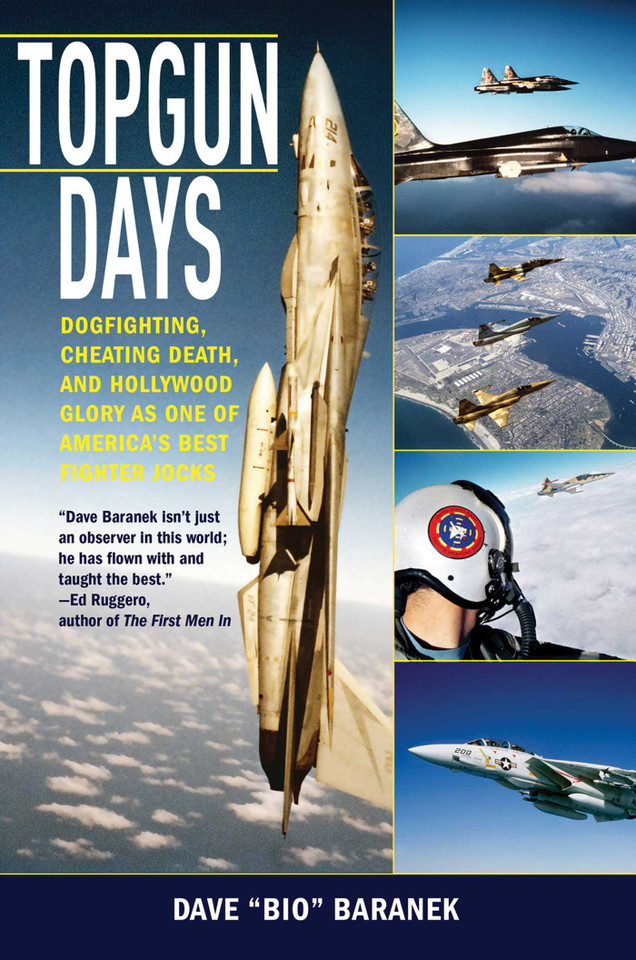 Topgun Days: Dogfighting, Cheating Death, and Hollywood Glory as One of America's Best Fighter Jocks book cover by Dave Baranek