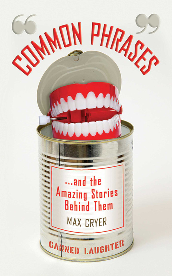 Common Phrases: And the Amazing Stories Behind Them book cover by Max Cryer
