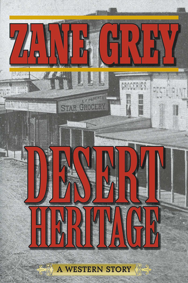 Desert Heritage: A Western Story book cover by Zane Grey