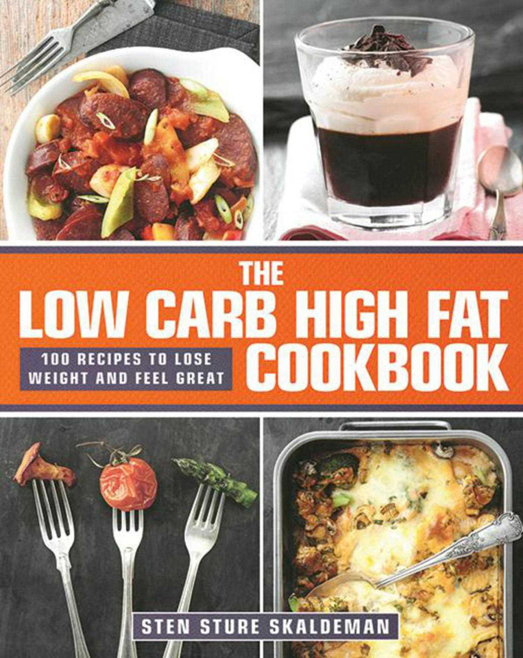 The Low Carb High Fat Cookbook: 100 Recipes to Lose Weight and Feel Great book cover by Sten Sture Skaldeman