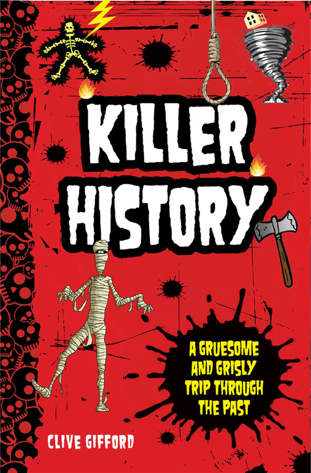 Killer History: A Gruesome and Grisly Trip Through the Past book cover by Clive Gifford