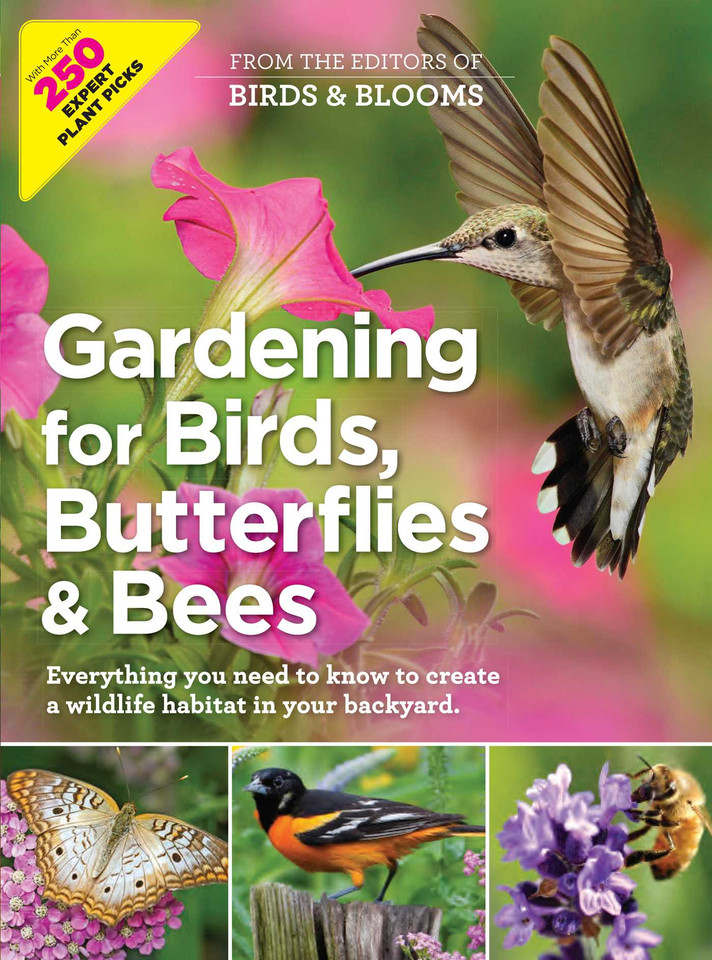 Birds & Blooms Gardening for Birds, Butterflies, and Bees: Comprehensive Guide to Creating a Wildlife Habitat in Your Backyard (Birds & Blooms Guide) book cover by 