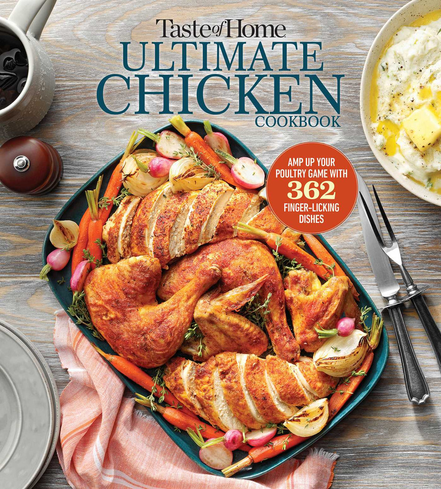 Taste of Home Ultimate Chicken Cookbook: Amp up your poultry game with more than 362 finger-licking chicken dishes (Taste of Home Classics) book cover by 