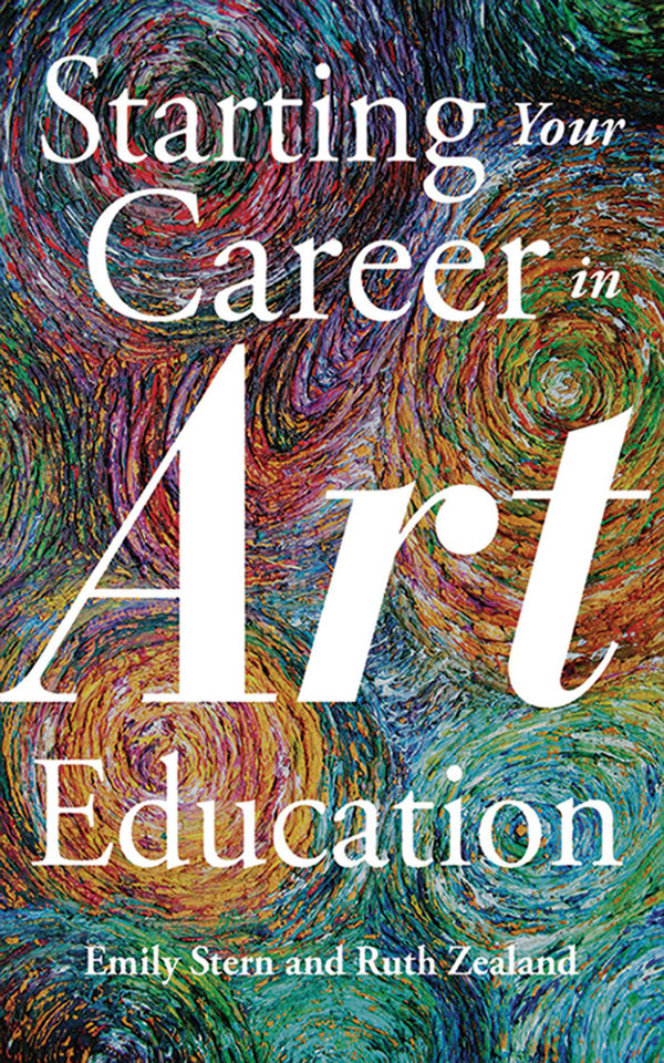 Starting Your Career in Art Education (Starting Your Career) book cover by Emily Stern, Ruth Zealand