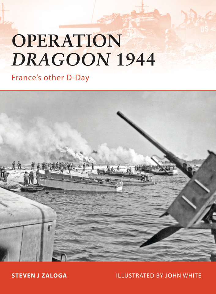 Operation Dragoon 1944: France’s other D-Day (Campaign #210) book cover by Steven J. Zaloga