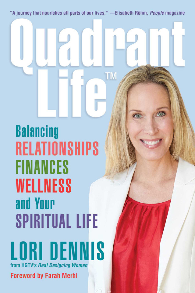 Quadrant Life: Balancing Relationships, Finances, Wellness, and Your Spiritual Life book cover by Lori Dennis