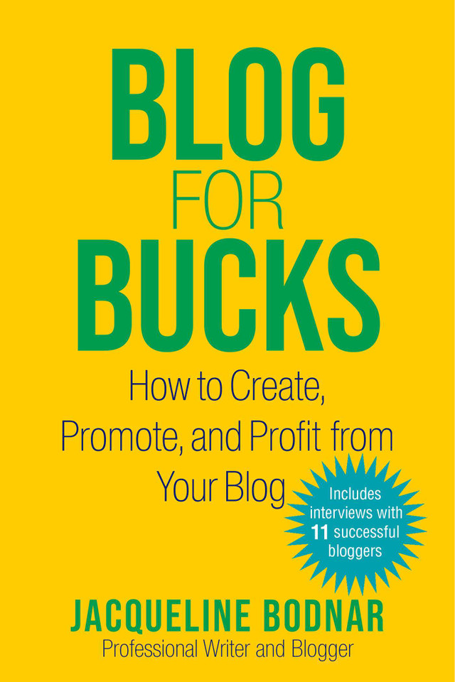 Blog for Bucks: How to Create, Promote, and Profit from Your Blog book cover by Jacqueline Bodnar