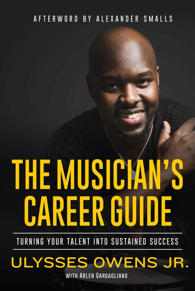 The Musician's Career Guide: Turning Your Talent into Sustained Success book cover by Ulysses Owens, Arlen Gargagliano