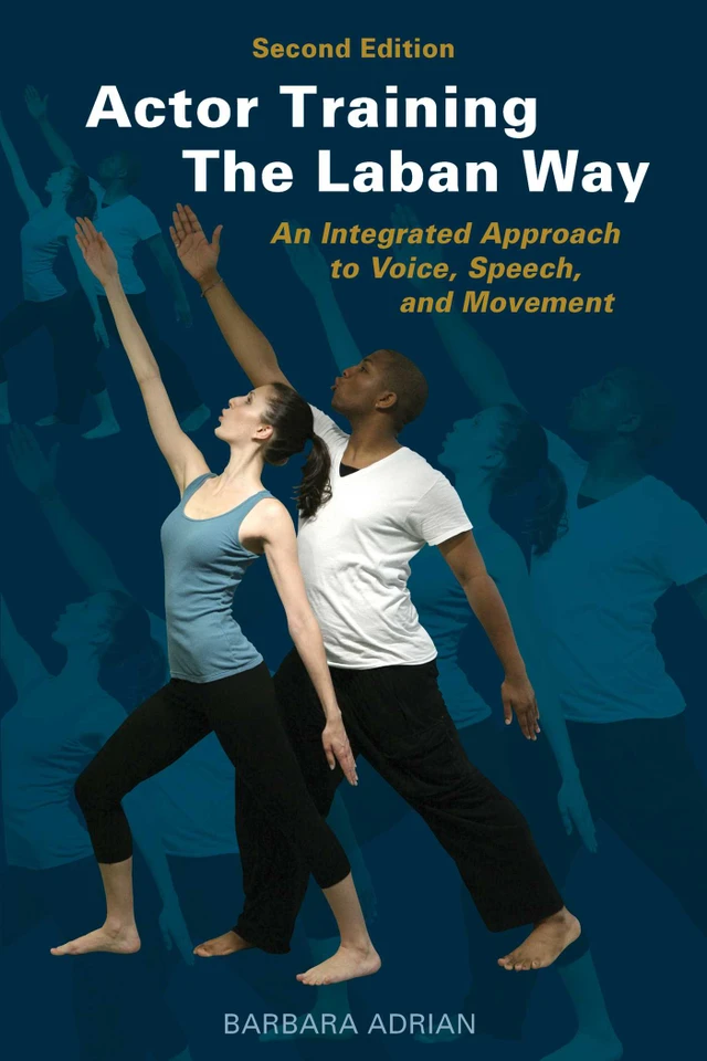 Actor Training the Laban Way (Second Edition): An Integrated Approach to Voice, Speech, and Movement book cover by Barbara Adrian