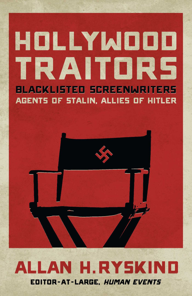Hollywood Traitors: Blacklisted Screenwriters - Agents of Stalin, Allies of Hitler book cover by Allan H. Ryskind
