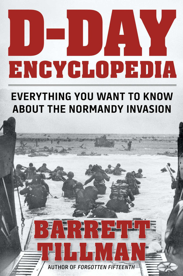 D-Day Encyclopedia: Everything You Want to Know About the Normandy Invasion book cover by Barrett Tillman