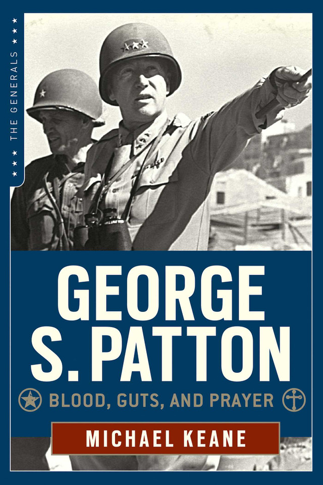 George S. Patton: Blood, Guts, and Prayer book cover by Michael Keane