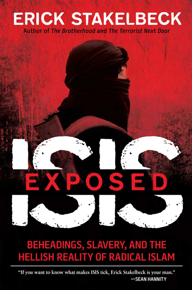 ISIS Exposed: Beheadings, Slavery, and the Hellish Reality of Radical Islam book cover by Erick Stakelbeck