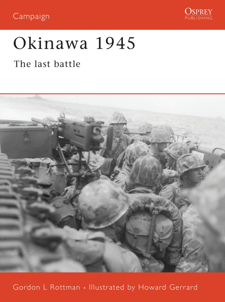 Okinawa 1945: The last battle (Campaign #96) book cover by Gordon L. Rottman
