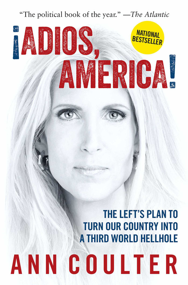 Adios, America: The Left's Plan to Turn Our Country into a Third World Hellhole book cover by Ann Coulter