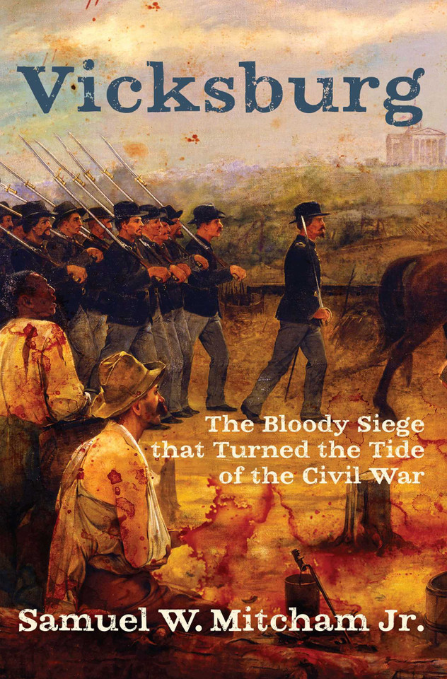 Vicksburg: The Bloody Siege that Turned the Tide of the Civil War book cover by Samuel  W. Mitcham