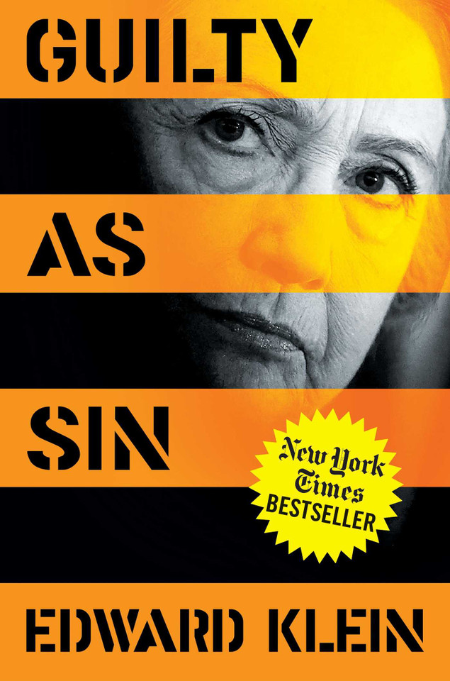 Guilty as Sin: Uncovering New Evidence of Corruption and How Hillary Clinton and the Democrats Derailed the FBI Investigation book cover by Edward Klein