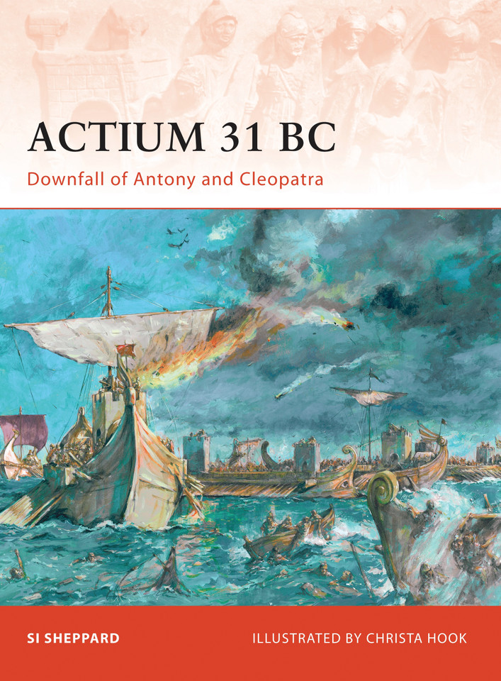 Actium 31 BC: Downfall of Antony and Cleopatra (Campaign #211) book cover by Si Sheppard