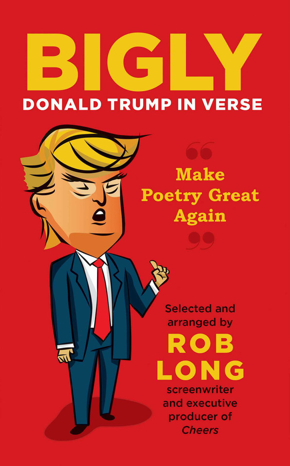 Bigly: Donald Trump in Verse book cover by 