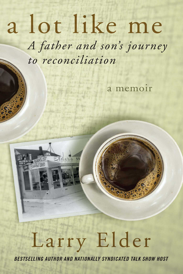 A Lot Like Me: A Father and Son's Journey to Reconciliation book cover by Larry Elder
