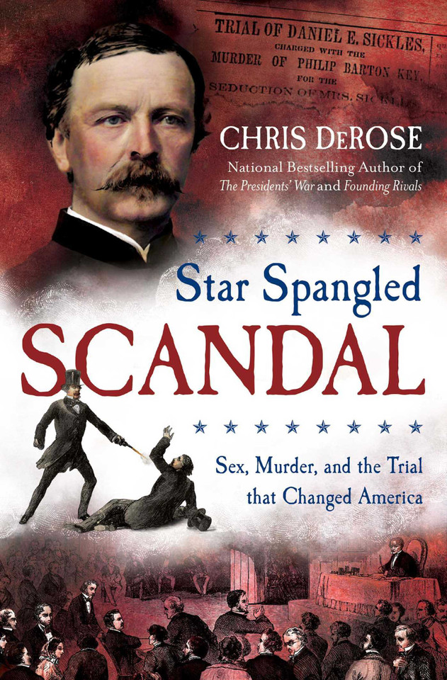 Star Spangled Scandal: Sex, Murder, and the Trial that Changed America book cover by Chris DeRose