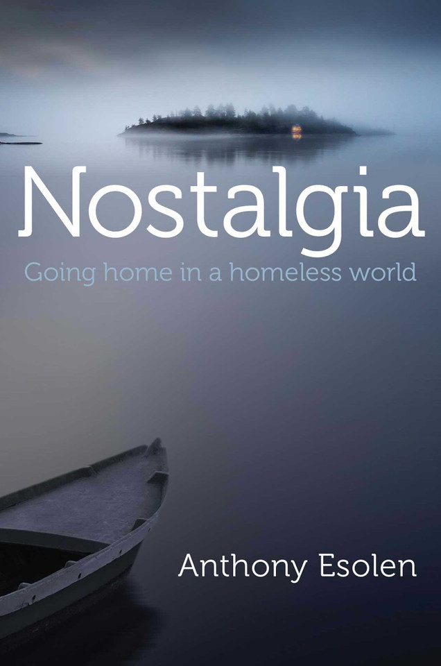 Nostalgia: Going Home in a Homeless World book cover by Anthony Esolen
