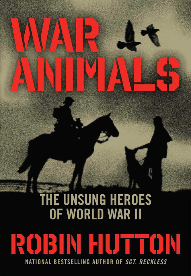 War Animals: The Unsung Heroes of World War II book cover by Robin Hutton