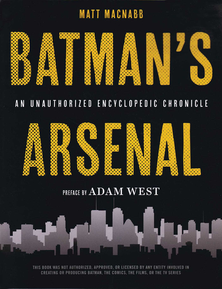 Batman's Arsenal: An Unauthorized Encyclopedic Chronicle book cover by Matt MacNabb